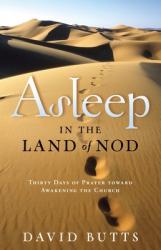  Asleep in the Land of Nod: Thirty Days of Prayer Toward Awakening the Church 