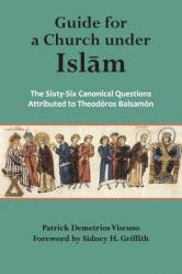  Guide for a Church Under Islam: The Sixty-Six Canonical Questions Attributed to 