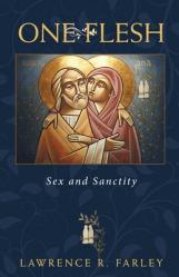  One Flesh: Sex and Sanctity 