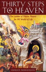  Thirty Steps to Heaven: The Ladder of Divine Ascent for All Walks of Life 