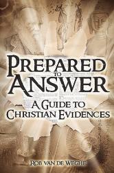  Prepared to Answer: A Guide to Christian Evidences 