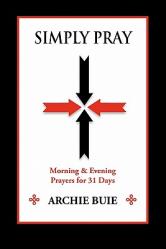  Simply Pray: Morning & Evening Prayers for 31 Days 