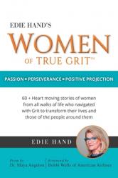  Edie Hand\'s Women of True Grit: Passion - Perserverance- Positive Projection 