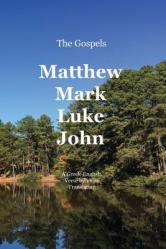  The Gospels: Matthew, Mark, Luke, John: A Greek-English, Verse by Verse Translation 
