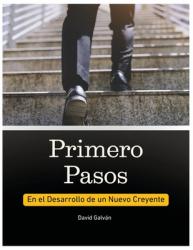  Primeros Pasos: En el Desarrollo del Nuevo Creyente 