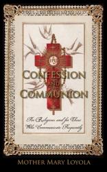  Confession and Communion: For Religious and for Those Who Communicate Frequently 