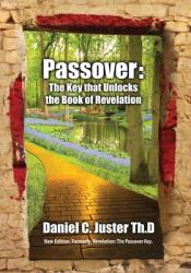  Passover: The Key That Unlocks the Book of Revelation 