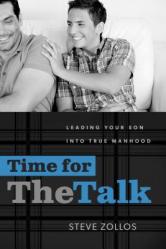  Time for the Talk: Leading Your Son Into True Manhood 