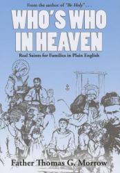  Who\'s Who in Heaven: Real Saints for Families in Plain English 