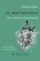  Ja, aber Nein doch: Das Leben in Kurzfassung 