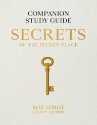 Secrets of the Secret Place: Companion Study Guide (Legacy Edition) 