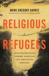  Religious Refugees: (De)Constructing Toward Spiritual and Emotional Healing 