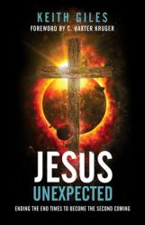  Jesus Unexpected: Ending the End Times to Become the Second Coming 