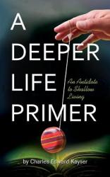  A Deeper Life Primer 