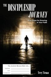  The Discipleship Journey: First Steps for Growing in Your Faith 