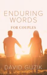  Enduring Words for Couples: Daily Thoughts Suited for Couples from God\'s Enduring Word 