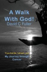  A Walk with God: My Journey Through Cancer 