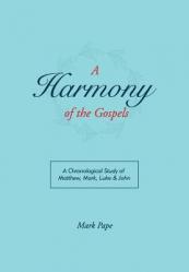  A Harmony of the Gospels 