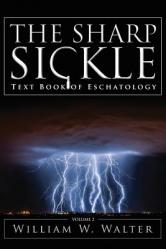 The Sharp Sickle: Text Book of Eschatology 