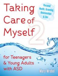  Taking Care of Myself2: For Teenagers and Young Adults with ASD 