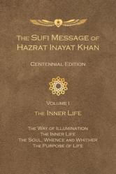  The Sufi Message of Hazrat Inayat Khan Vol. 1 Centennial Edition: The Inner Life 