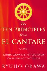  The Ten Principles from El Cantare: Ryuho Okawa\'s First Lectures on His Basic Tieachings 