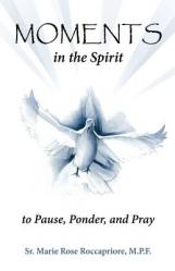  Moments...in the Spirit to Pause, Ponder, and Pray 