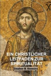  Ein Christlicher Leitfaden zur Spiritualit 