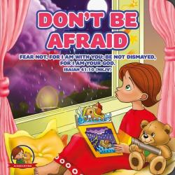 Don\'t Be Afraid: An Amalie & MR B Book 