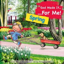  God Made It for Me: Spring: Child\'s Prayers of Thankfulness for the Things They Love Best about Spring 