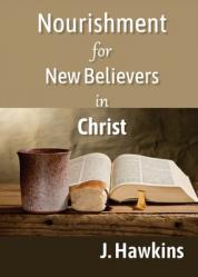  Nourishment for New Believers in Christ 