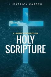  A Layman\'s Thoughts on Holy Scripture 