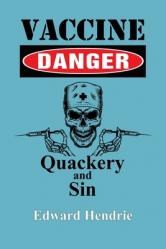  Vaccine Danger: Quackery and Sin 