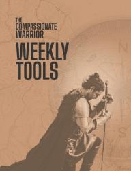  The Compassionate Warrior Weekly Tools 