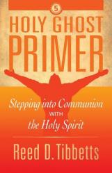  Holy Ghost Primer: Stepping into Communion with the Holy Spirit 