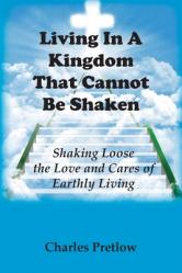  Living in A Kingdom That Cannot Be Shaken 