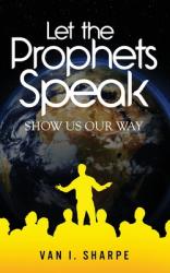  Let the Prophets Speak: Show Us Our Way 