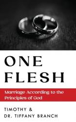  One Flesh: Marriage According to the Principles of God 