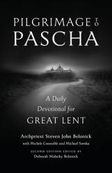  Pilgrimage to Pascha: A Daily Devotional for Great Lent 