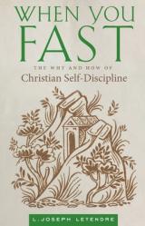  When You Fast: The Why and How of Christian Self-Discipline 