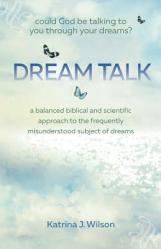  Dream Talk: Could God be Talking to You Through Your Dreams? 
