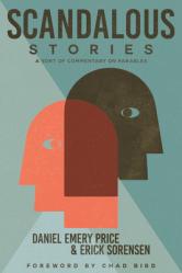  Scandalous Stories: A Sort of Commentary on Parables 