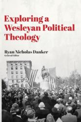  Exploring a Wesleyan Political Theology 