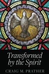  Transformed by the Spirit: A Modern Journey into SpiritualFormation 