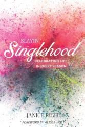  Slayin\' Singlehood: Celebrating Life in Every Season 