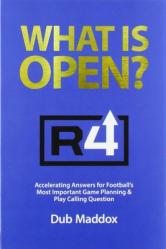  What Is Open: Accelerating Answers for Football\'s Most Important Game Planning & Play Calling Question 