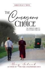  The Courageous Choice: An Amish Family\'s Shattered Dream 