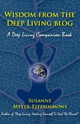  Wisdom from the Deep Living blog: A Deep Living Companion Book 