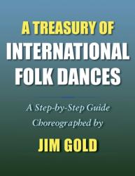  A Treasury of International Folk Dances: A Step-by-Step Guide 