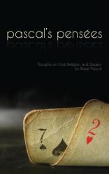  Pensees: Pascal\'s Thoughts on God, Religion, and Wagers 